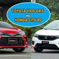 Honda City RS và Toyota Vios GR-S